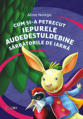 Cum şi-a petrecut Iepurele Audedestuldebine sărbătorile de iarnă