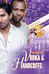 Vodka & Handcuffs by Brandon Witt