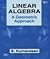 Linear Algebra: A Geometric...