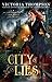 City of Lies by Victoria Thompson