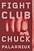 Fight Club by Chuck Palahniuk