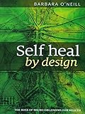 Self Heal By Design - By Barbara O'Neill: The Role Of Micro-Organisms For Health