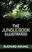 The Jungle Book - Illustrated by Rudyard Kipling
