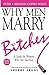 WHY MEN MARRY BITCHES by Sherry Argov