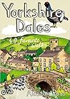 Yorkshire Dales - 40 Favourite Walks