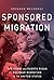 Sponsored Migration: The State and Puerto Rican Postwar Migration to the United States (Global Latin/o Americas)