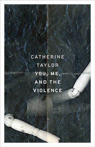 You, Me, and the Violence (21st Century Essays)