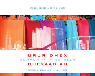 Community In-Between / Urur Dhex Dhexad Ah: Portraits of Somali-Americans in Columbus (Trillium Books)