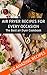 Air Fryer Recipes for Every Occasion: The Best Air Fryer Cookbook