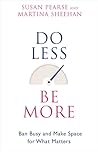 Do Less Be More