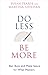 Do Less Be More