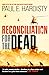 Reconciliation for the Dead