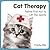 Cat Therapy: Feline First Aid to Lift the Spirits