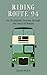 Riding Route 94: An Accidental Journey Through the Story of Britain