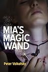 Mia's Magic Wand by Peter Volkofsky