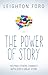The Power of Story: Redisco...