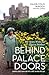 Behind Palace Doors by Colin Burgess Behind Palace Doors by Colin Burgess