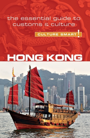 Hong Kong - Culture Smart!: The Essential Guide to Customs & Culture (Paperback)