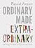 Ordinary Made Extraordinary by Pascal Anson