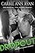 Dropout by Carrie Ann Ryan Dropout by Carrie Ann Ryan
