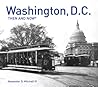 Washington, D.C. Then and Now®: Compact Edition