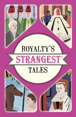 Royalty's Strangest Tales (Strangest series)