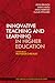 Innovative Teaching and Learning in Higher Education by John Branch