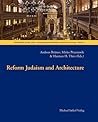 Reform Judaism and Architecture (Schriften der Bet Tfila – Forschungsstel)
