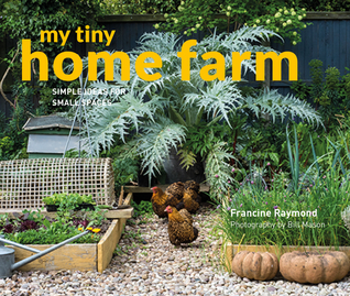 My Tiny Home Farm: Simple ideas for small spaces