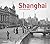 Shanghai Then and Now®