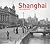Shanghai Then and Now®