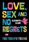 Love, Sex and No Regrets for Today's Teens