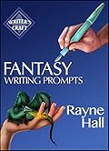 Fantasy Writing Prompts: 77 Powerful Ideas To Inspire Your Fiction
