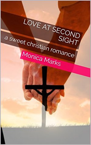 Love At Second Sight: a sweet christian romance (Kindle Edition)