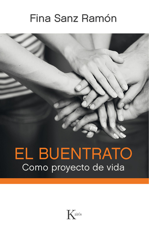 El buentrato: Como proyecto de vida (Spanish Edition)