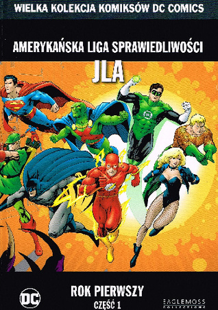 Amerykańska Liga Sprawiedliwości - JLA: Rok pierwszy, część 1 (Wielka Kolekcja Komiksów DC Comics, #15)