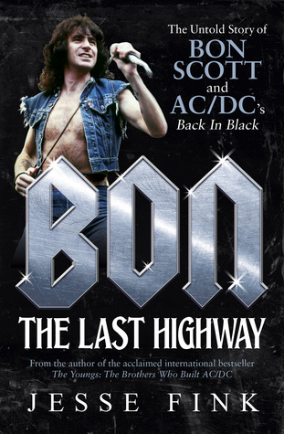 Bon The Last Highway By Jesse Fink