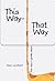 This Way, That Way