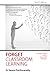 Forget Classroom Learning by A.  Parthasarathy