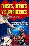 Dioses, héroes y ...