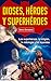 Dioses, héroes y superhéroes (Cómic) (Spanish Edition)