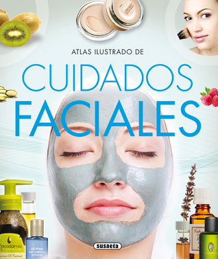 Cuidados faciles (Atlas Ilustrado) (Spanish Edition)