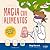 Magia con alimentos: Sorprendentes trucos de magia para niños (Spanish Edition)