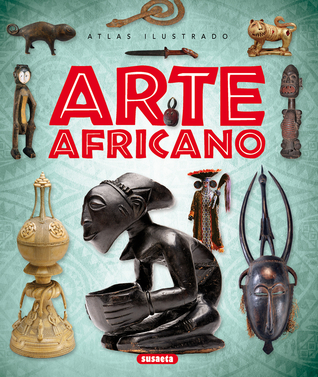 Arte Africano (Atlas Ilustrado) (Spanish Edition)