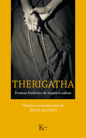 Therigatha: Poemas budistas de mujeres sabias (Spanish Edition)