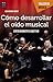 Cómo desarrollar el oído musical: Entrenamiento auditivo (Taller de Música) (Spanish Edition)