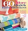 60 More Quick Baby Blankets by Sixth & Spring Books