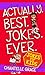 Actually Best Jokes Ever: Jokes for Kids (Joke Books)
