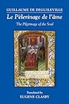 Guillaume de Deguileville: Le Pèlerinage de l'âme (The Pilgrimage of the Soul) (Volume 471) (Medieval and Renaissance Texts and Studies) Guillaume de Deguileville: Le Pèlerinage de l'âme (The Pilgrimage of the Soul) (Volume 471) (Medieval and Renaissance Texts and Studies)