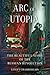 Arc of Utopia: The Beautiful Story of the Russian Revolution
